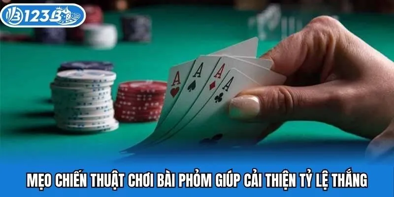 Mẹo chiến thuật chơi bài phỏm giúp cải thiện tỷ lệ thắng