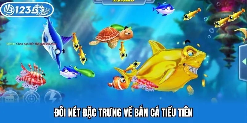Đôi nét đặc trưng về bắn cá tiểu tiên