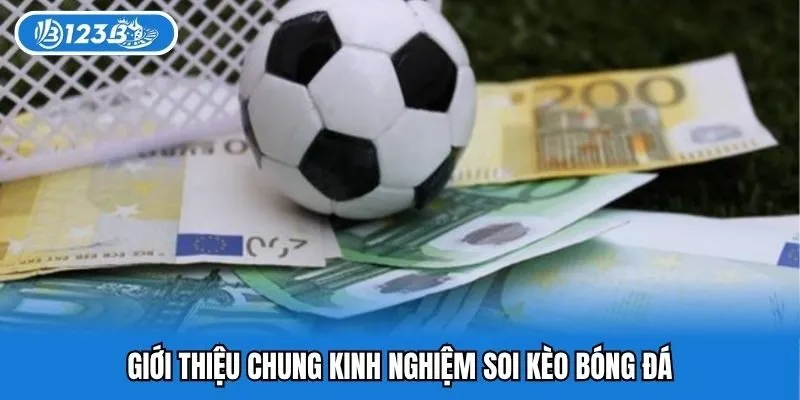 Giới thiệu chung kinh nghiệm soi kèo bóng đá