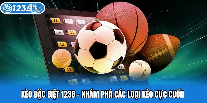 Kèo Đặc Biệt 123B