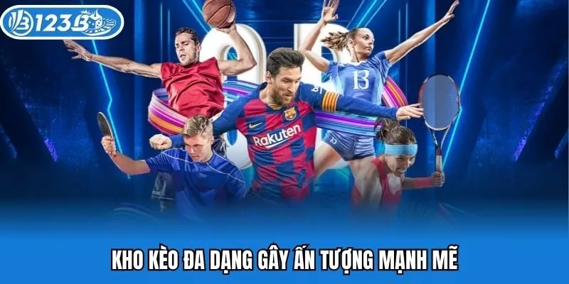 Kho kèo đa dạng gây ấn tượng mạnh mẽ