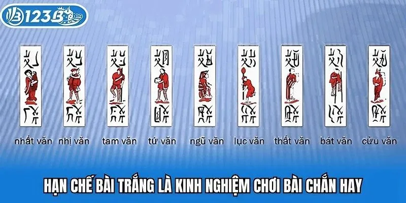 Hạn chế bài trắng là kinh nghiệm chơi bài chắn hay