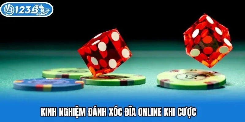 Kinh nghiệm đánh xóc đĩa online khi cược
