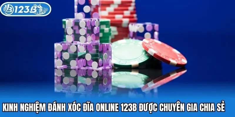 Kinh Nghiệm Đánh Xóc Đĩa Online 123B