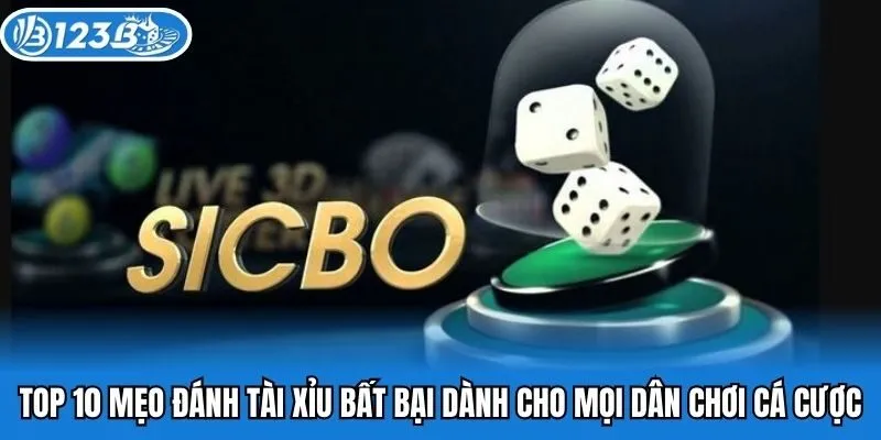 Mẹo Đánh Tài Xỉu 123B