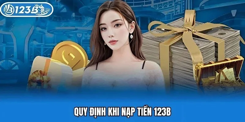 Quy định khi nạp tiền 123b
