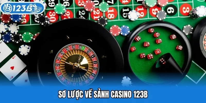 Sơ lược về sảnh casino 123b