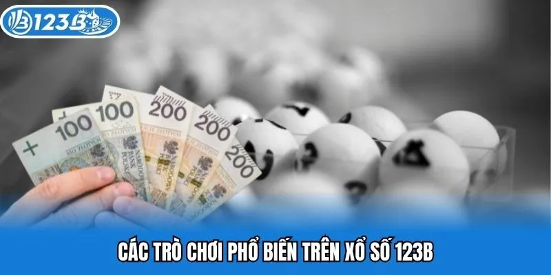 Các trò chơi phổ biến trên xổ số 123B