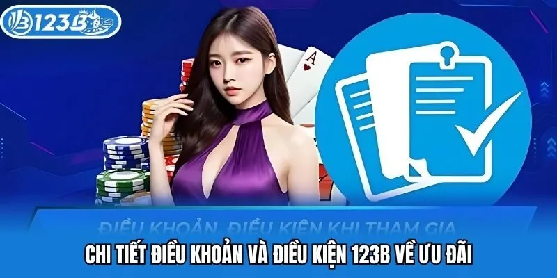 Chi tiết điều khoản và điều kiện 123B về ưu đãi
