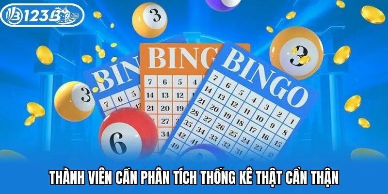 Thành viên cần phân tích thống kê thật cẩn thận