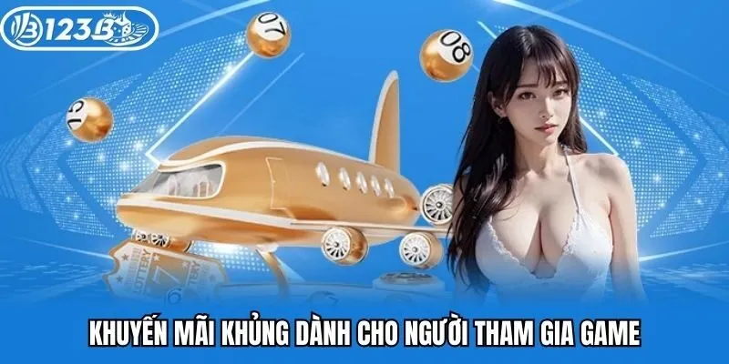Khuyến mãi khủng dành cho người tham gia game tại 123B