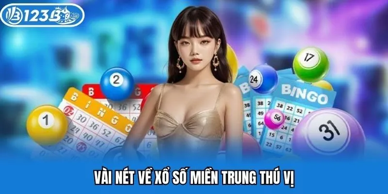 Vài nét về xổ số miền Trung tại 123B thú vị